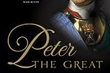 Reflections: Peter the Great: His Life and World