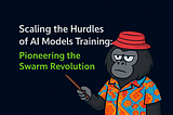 Scaling the Hurdles of AI models Training: Pioneering the Swarm Revolution.