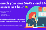 Launch your own SAAS cloud LMS business eLearning solution provider in 1 hour like Teachable…