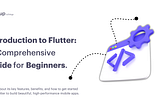 Discover the fundamentals of Flutter in this comprehensive guide for beginners. Learn about its key features, benefits, and how to get started with Flutter to build beautiful, high-performance mobile apps.