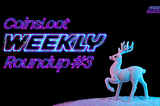CoinsLoot Weekly Roundup #3