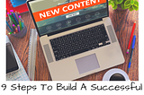 9 STEPS TO BUILD A SUCCESSFUL CONTENT MARKETING STRATEGY