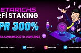 We are happy to announce that Metarichs Defi will launch on 22nd of June, 2022.