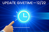 Update Givetime — 12/22