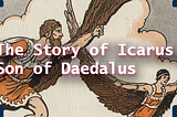 The Story of Daedalus & Icarus — Lessons for Technology Adoption