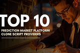 Top 10 Prediction Market Platform Clone Script Providers in 2026