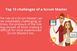 Top 10 Challenges Faced by Scrum Masters and Ways to Overcome them.