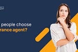 How Do People Choose insurance agent?