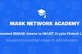 Mask Network Academy supports the HKUST Crypto-Fintech Lab by donating $MASK as its 1st…