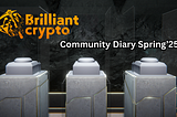 Brilliantcrypto Diary Spring ’25