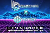 BLUECHIPS TOKEN PAID IN HOTBIT EXCHANGE