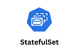 What is StatefulSet in Kubernetes and How to use it?