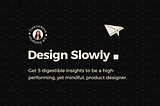 Cover for Design Slowly newsletter.