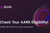 Aarkadian Road to TGE Series #3: Check Your AARK Allocation
