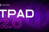 TPAD 2.0 LAUNCH DETAILS