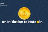 An Introduction to Notcoin
