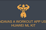 Huawei Machine Learning Kit Integration in a workout app