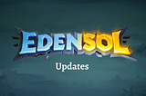 Edensol Updates