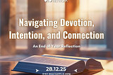 Navigating Devotion, Intention, and Connection