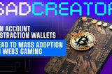 Can Account Abstraction Wallets Lead to Mass Adoption in Web3 Gaming?