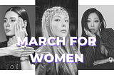 #MarchForWomen — Celebrating the milestones of our fave K-female artists