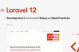 Laravel ~ 12 ✧ Development Environment Setup and Best Practices