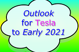 Outlook for Tesla