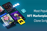 Top 8 NFT Marketplace Clone Scripts 2024