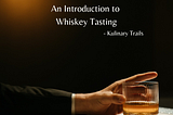 How to taste Whiskey?