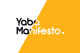 The #YabaManifesto is about Collaboration — It begins with you and I