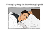 Writing My Way In: Introducing Myself