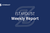 [Week13, 2023] ISTARDUST Weekly Report