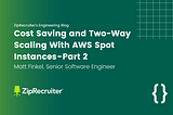 Scaling Safely on AWS Spot Using the Cluster Autoscaler’s Priority Expander — Part 2
