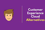 Customer Experience Cloud Alternatives