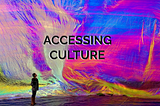 Making culture more accessible