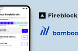 Announcement: Bamboo custody with Fireblocks.