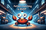 Understanding Pattern Matching in Rust