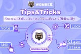 Les astuces de Wombex