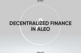 Decentralized Finance in Aleo