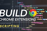 23 Understanding Chrome Extensions Scripting