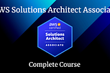 AWS Solutions Architect Associate Certification Complete Course.