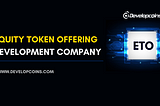 Equity Token Offering Development Company:-