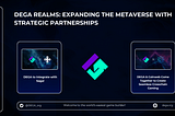 DEGA Realms: Expanding the Metaverse with Strategic Partnerships