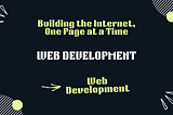 Web Development One Page at a Time?