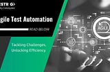 Overcoming Challenges: Strategies for Test Automation in Agile Projects
