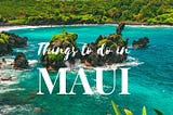 Things to do in Maui