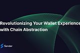 Renolutionizing Your Wallet Experience with Chain Abstraction