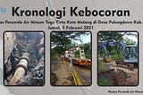 Kronologi Kebocoran Pipa Perumda Air Minum Tugu Tirta Kota Malang 5-02-2021