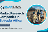 Market Research Companies in Ethiopia, Africa