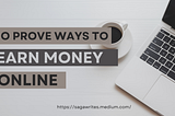 10 Proven Ways To Earn Money Online (2023)